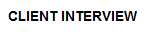 BACK TO CLIENT INTERVIEW