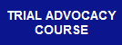 BACK TO CRIMINAL TRIAL ADVOCACY COURSE
